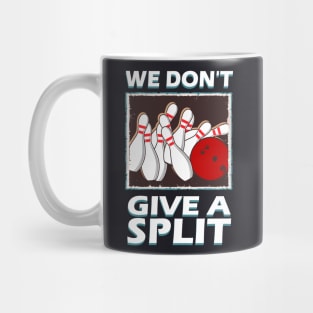 Bowling Don't Give A Split Mug